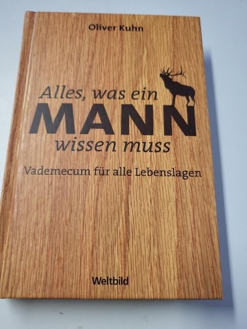 Alles, was ein Mann wissen muss : Vademecum für alle Lebenslagen Books