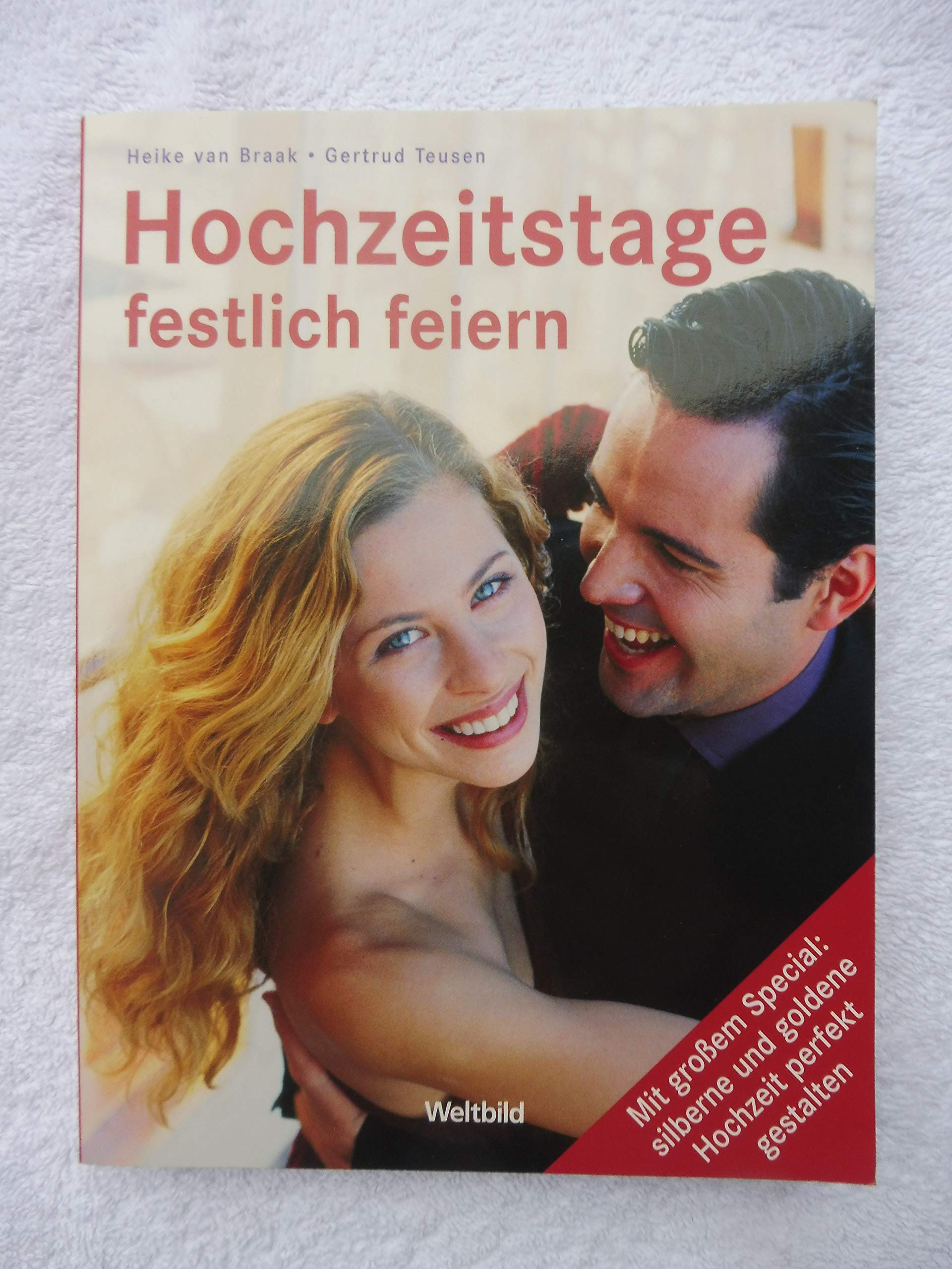 Hochzeitstage festlich feiern. Mit großem Special: Silberne und Goldene Hochzeit perfekt gestalten Books