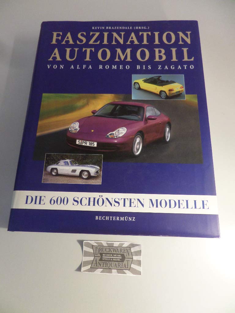 Faszination Automobil. von Alfa Romeo bis Zagato. Die 600 schönsten Modelle Books