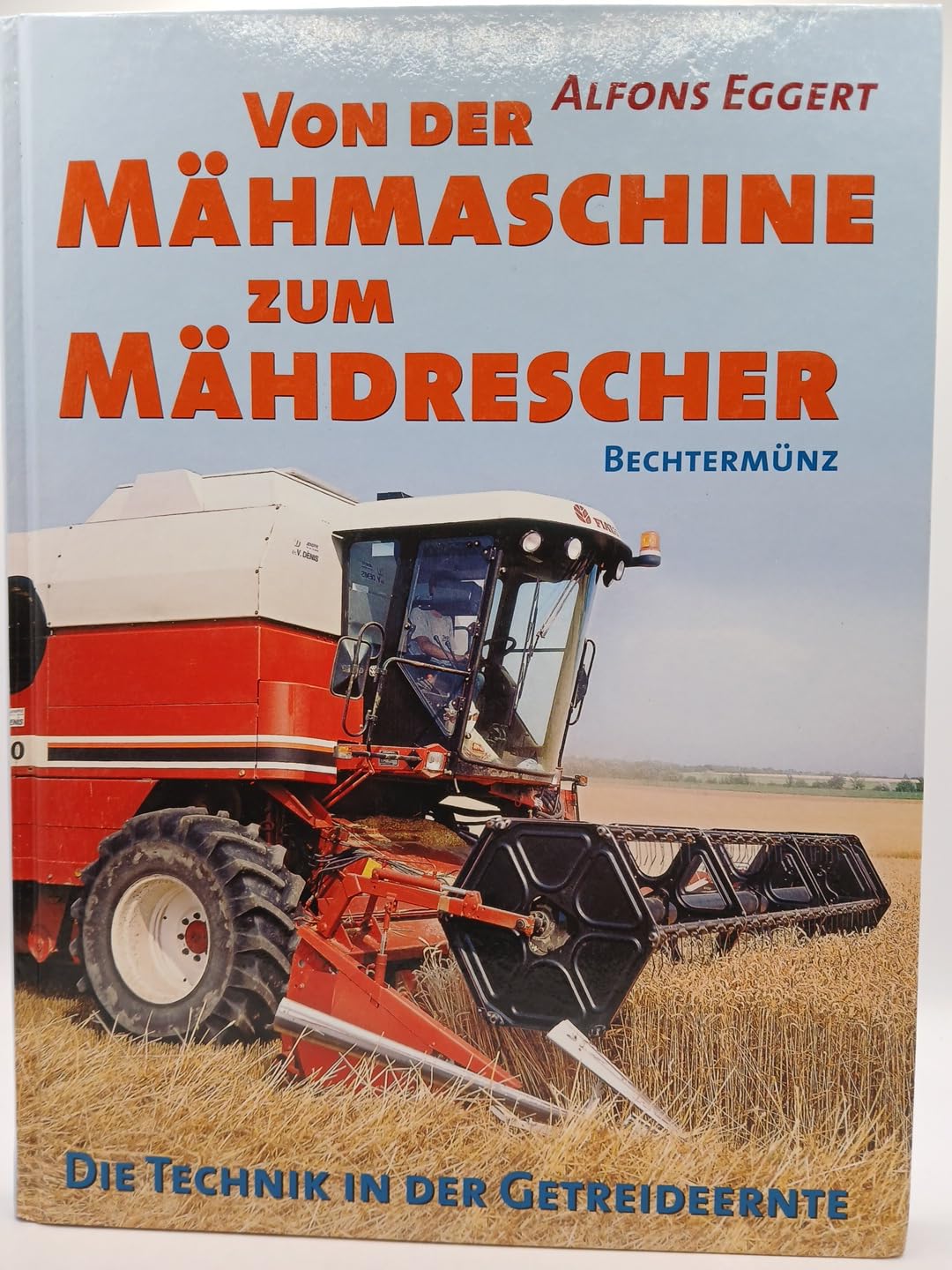 Von der Mähmaschine bis zum Mähdrescher: Die Technik in der Getreideernte Business & Technology