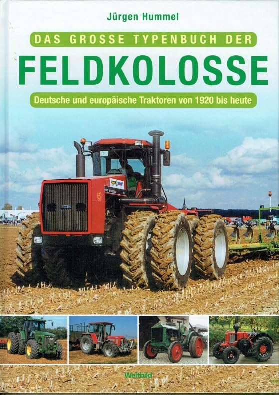 Das große Typenbuch der Feldkolosse : Deutsche und europäische Traktoren von 1920 bis heute / Books