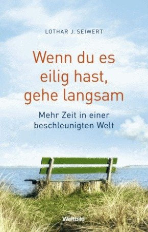 Wenn du es eilig hast, gehe langsam - Mehr Zeit in einer beschleunigten Welt Lifestyle