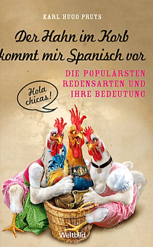 Der Hahn im Korb kommt mir spanisch vor Books