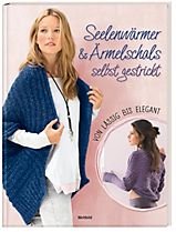 Seelenwärmer & Ärmelschals selbst gestrickt- von lässig bis elegant Books