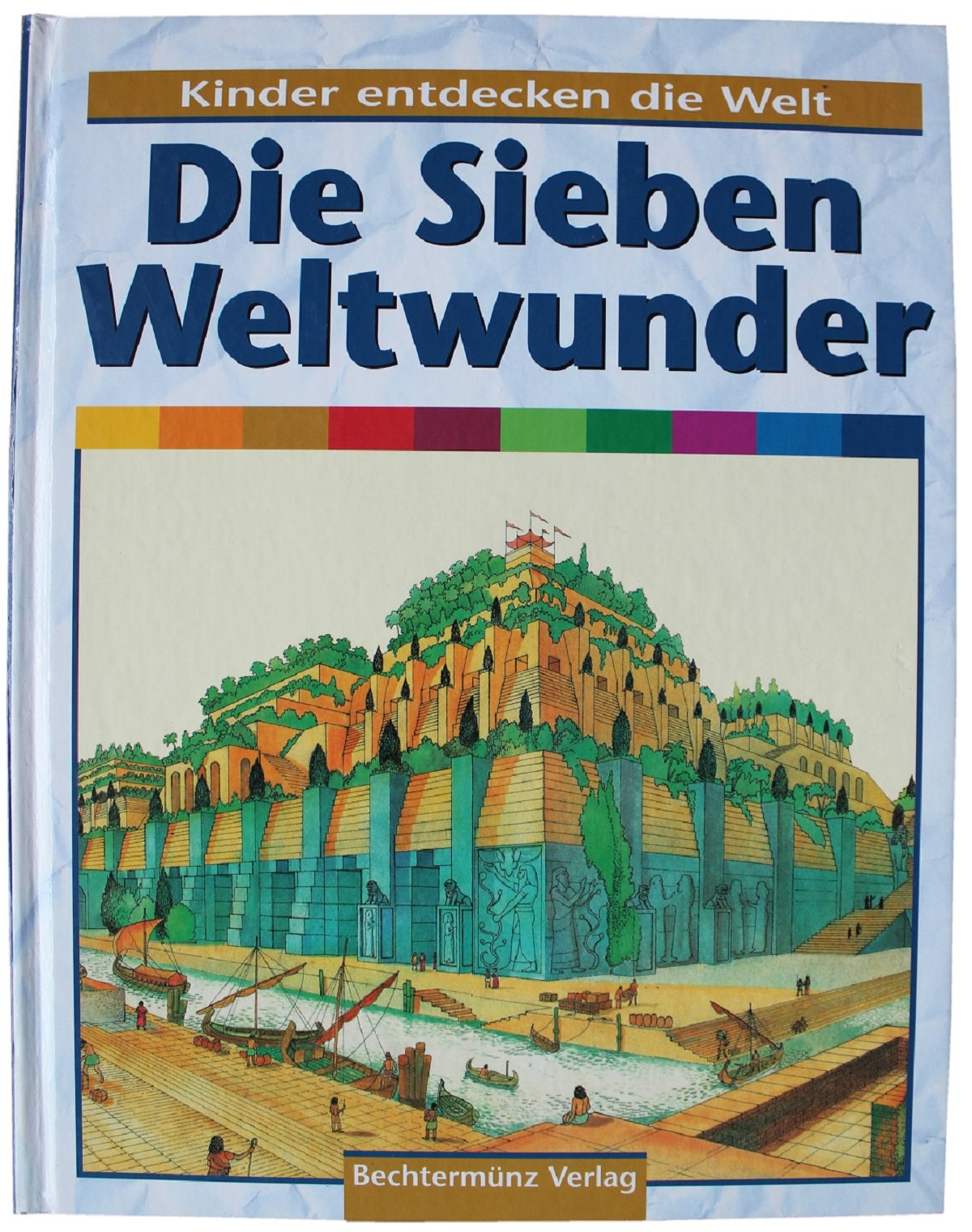 Die Sieben Weltwunder (Kinder entdecken die Welt) - Giovanni Caselli Books