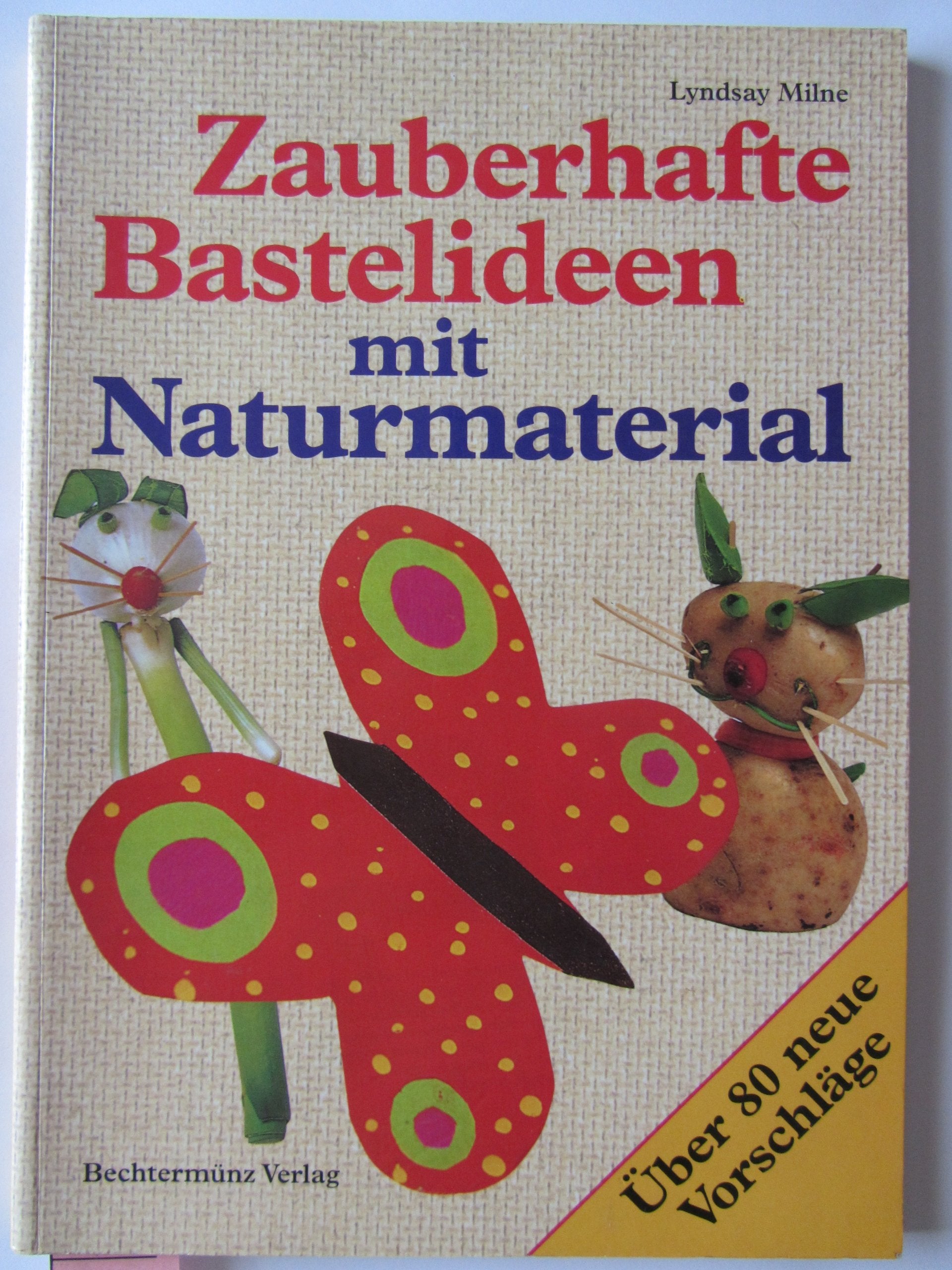 Zauberhafte Bastelideen mit Naturmaterial Leisure, Home & Garden