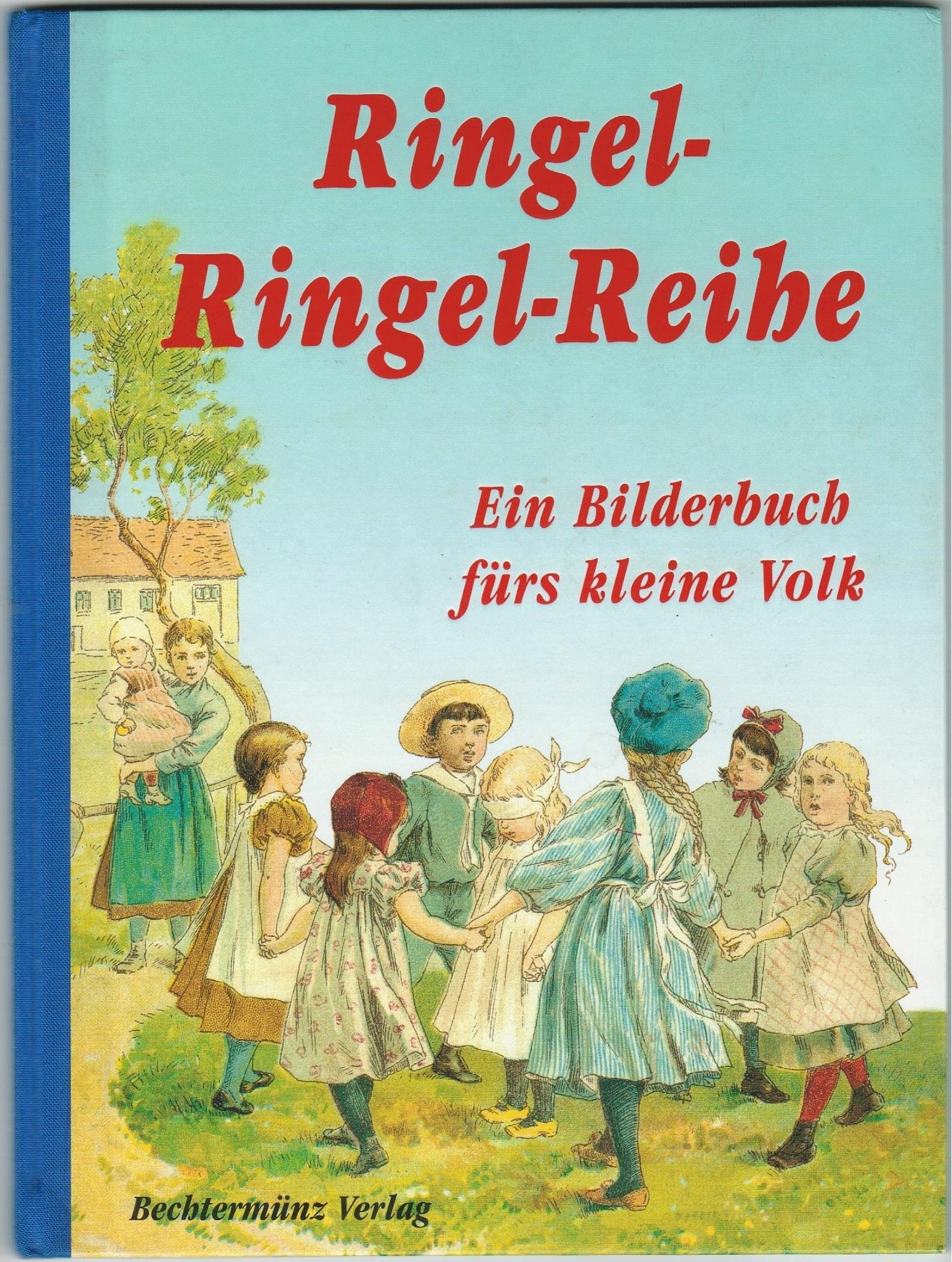 Ringel-Ringel-Reige Ein Bilderbuch fürs kleine Volk Books