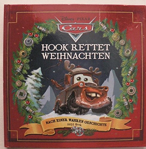 CARS - Hook rettet Weihnachten. Nach einer wahren Geschichte, sagt Hook Books