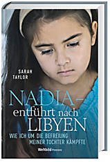 Nadia-entführt nach Libyen - Wie ich um die Befreiung meiner Tochter kämpfte Books