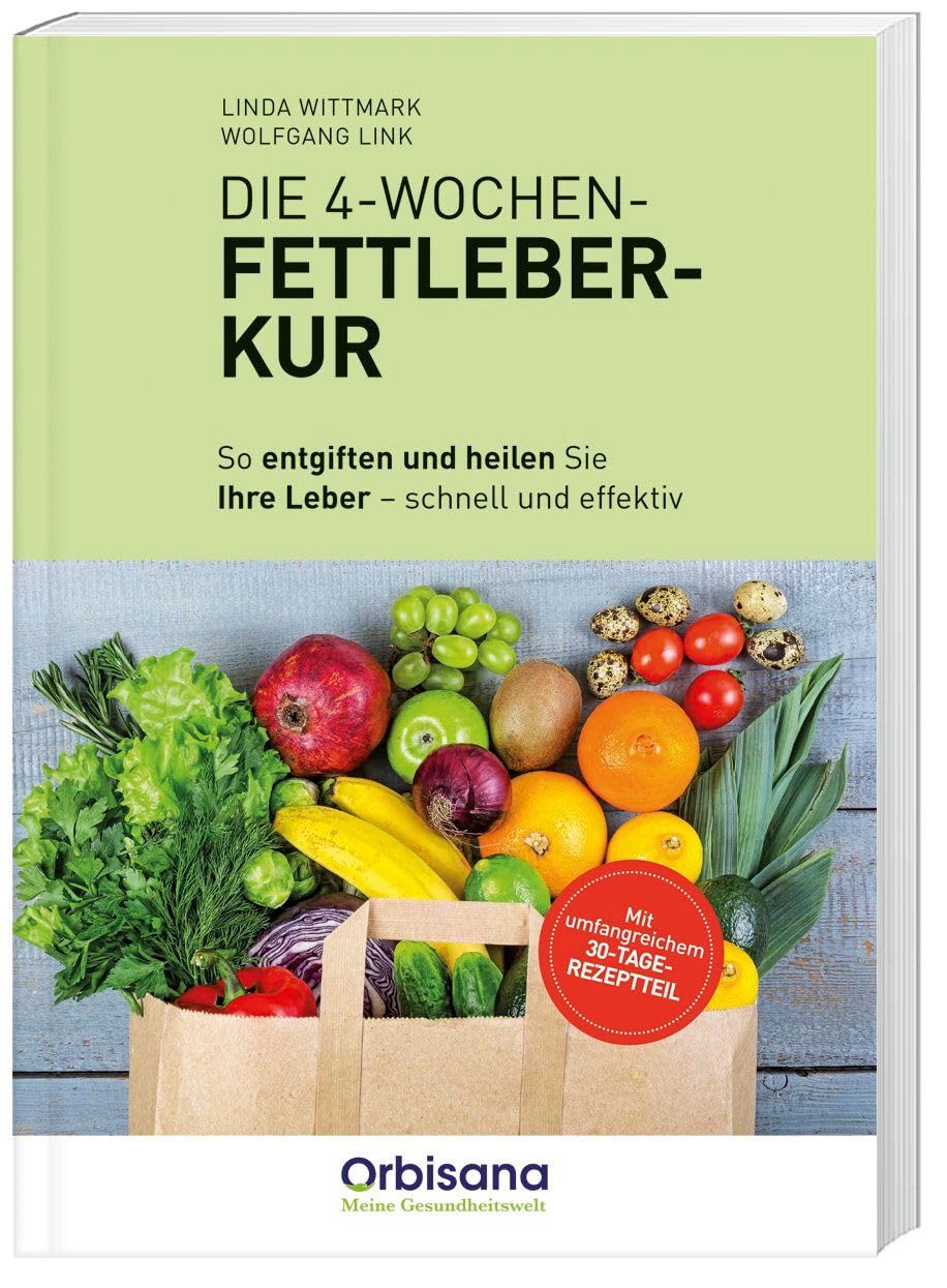 Die 4-Wochen-Fettleber-Kur Orbisana: Gesundheit & Lebenshilfe Health, Nutrition & Fitness