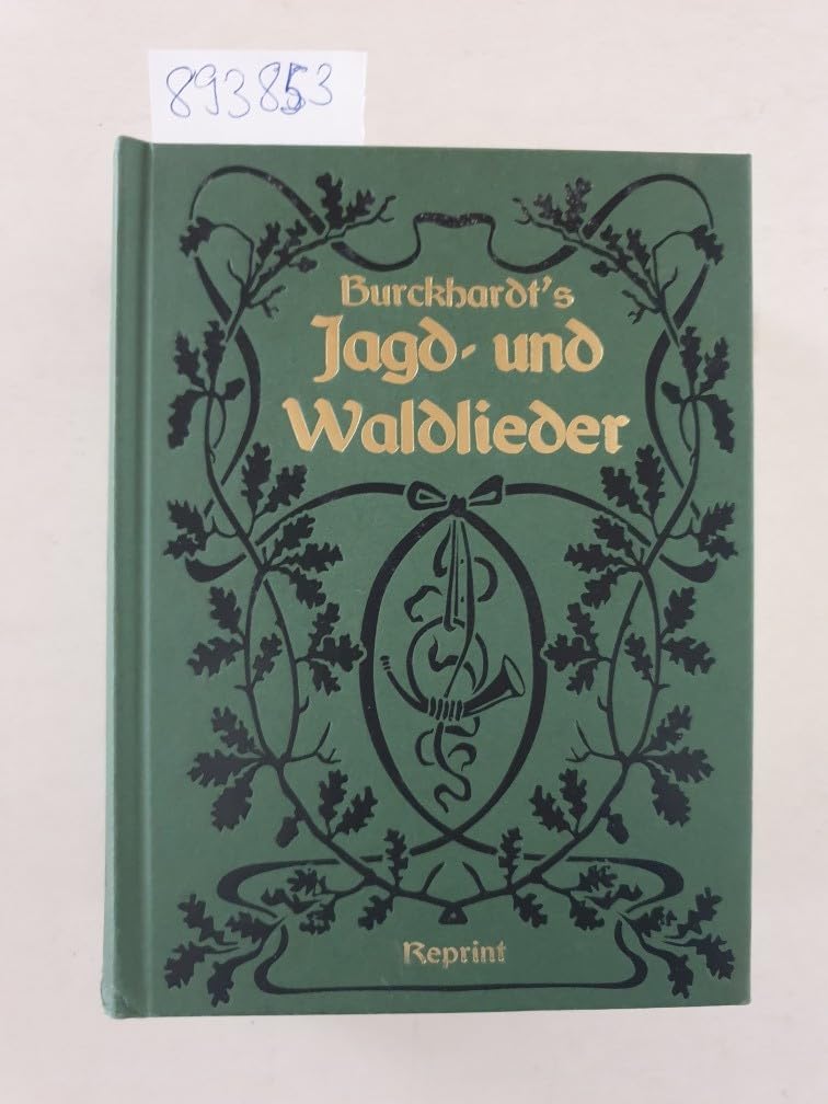 Burckhardt's Jagd- und Waldlieder Allgemeines Deutsches Lieder- und Kommersbuch für Forstmänner, Jäger und Jagdfreunde Books