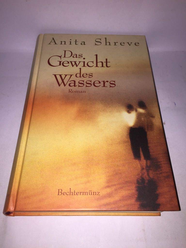 Das Gewicht des Wassers : Roman. Contemporary literature