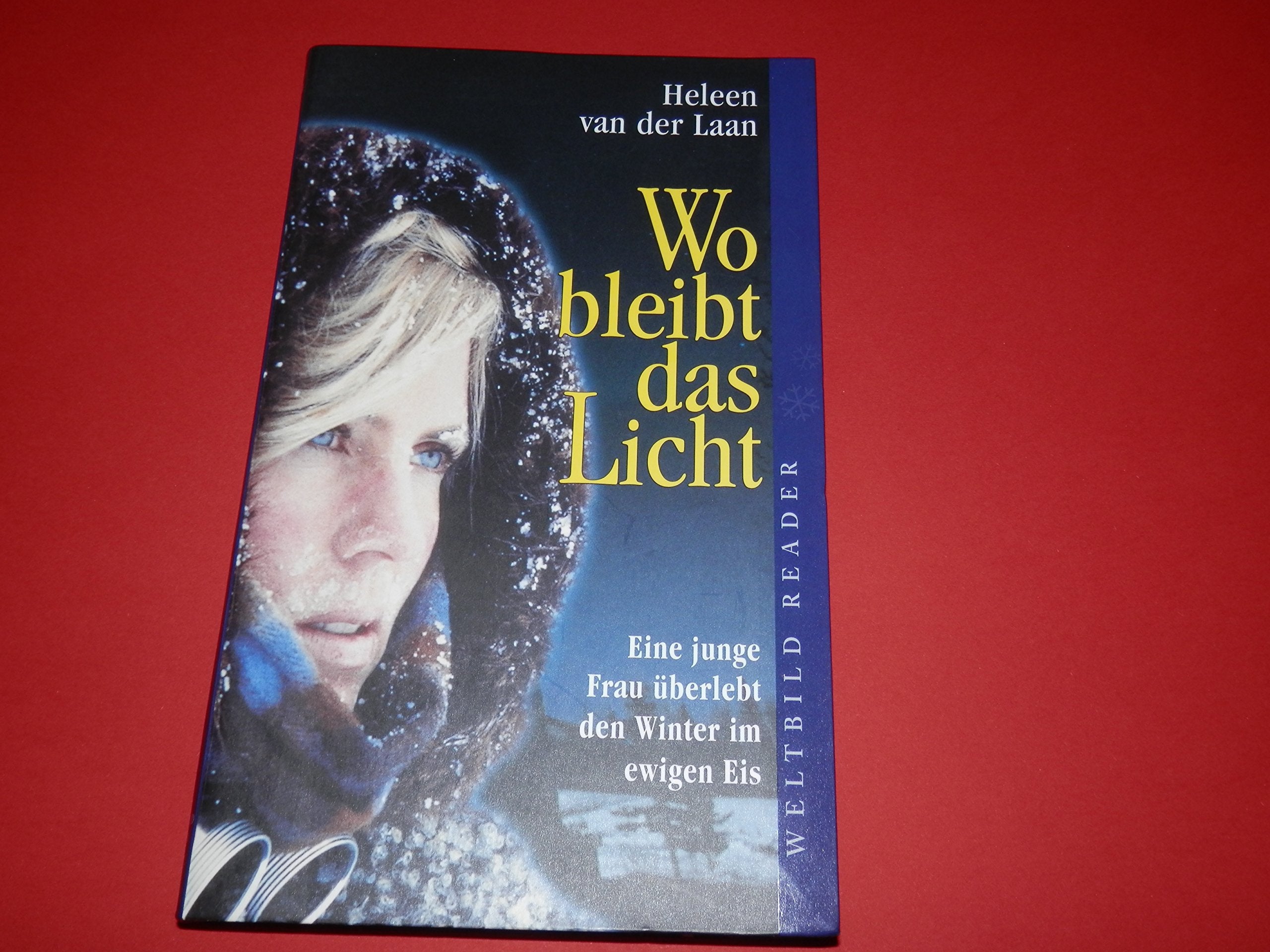 Wo bleibt das Licht. Eine junge Frau überlebt den Winter im ewigen Eis Books