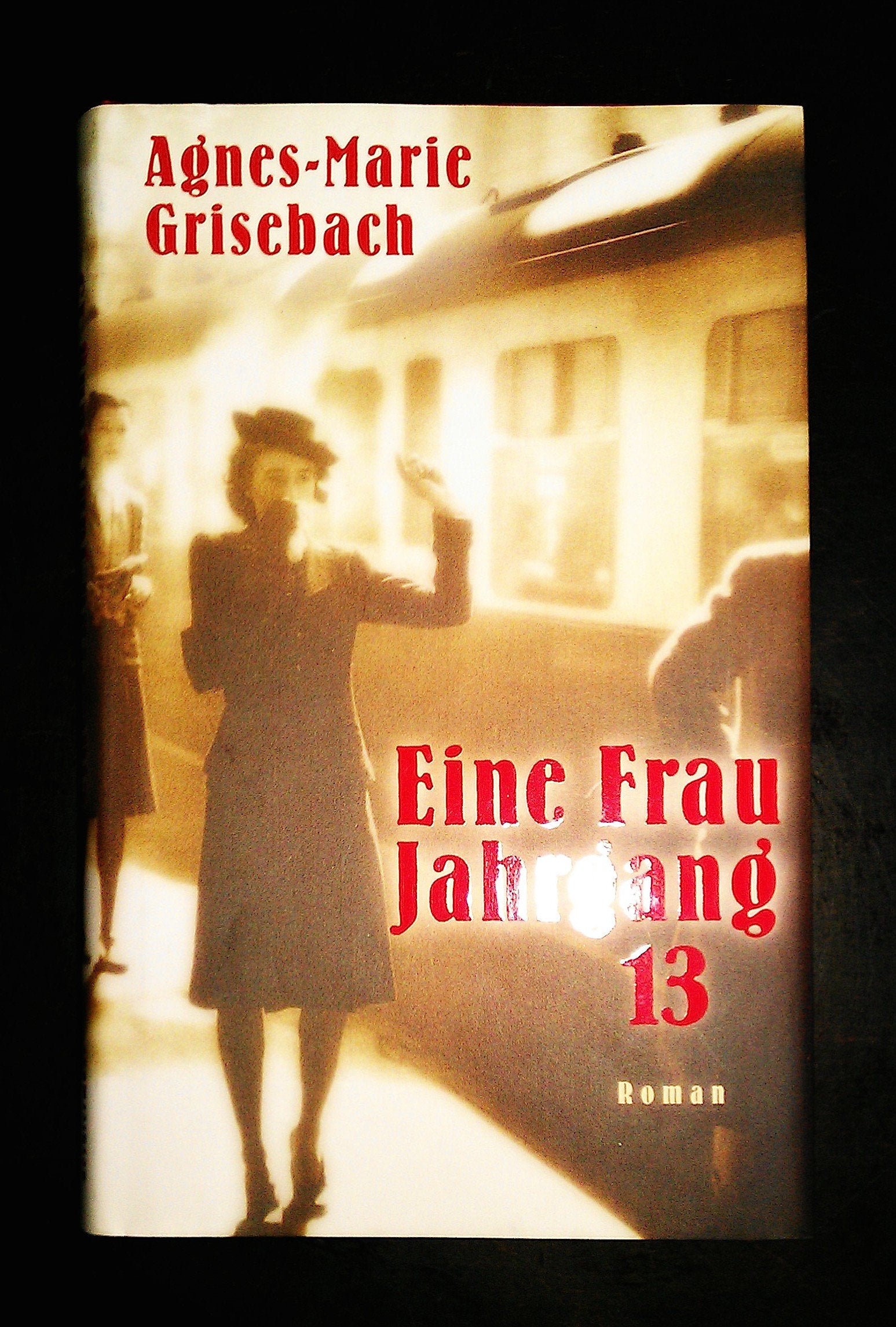 Agnes-Marie Grisebach: Eine Frau Jahrgang 13 Books
