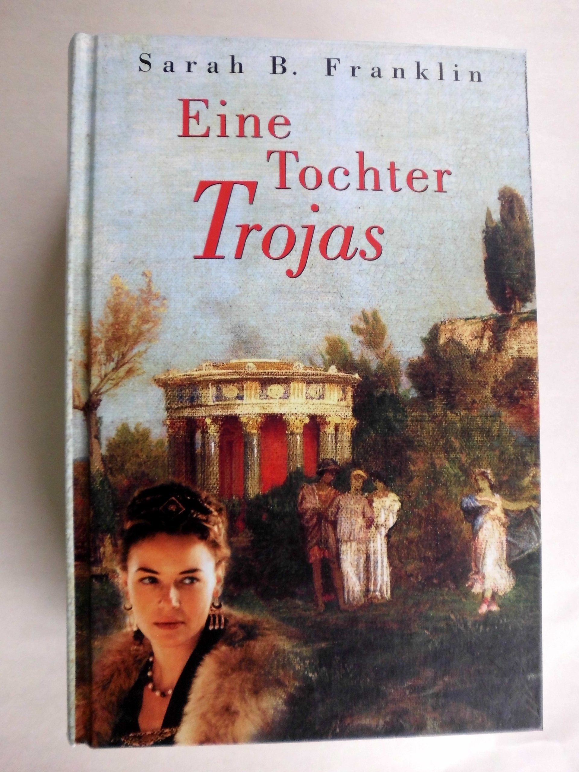 Eine Tochter Trojas ; Roman/ Aus dem Englischen von Susanne Tschirner Books