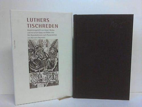 Luthers Tischreden. Zusammengestellt von Jürgen Henkys und mit einem Essay von Walter Jens. Mit Reproduktionen nach Punzenstichen von Hermann Naumann. Books