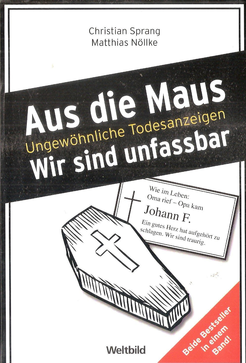 Aus die Maus. Ungewöhnliche Todesanzeigen. Wir sind unfassbar. Neue ungewöhliche Todesanzeigen Books