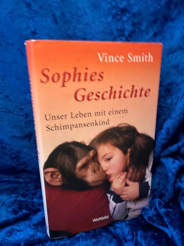 Sophies Geschichte : unser Leben mit einem Schimpansenkind. Books