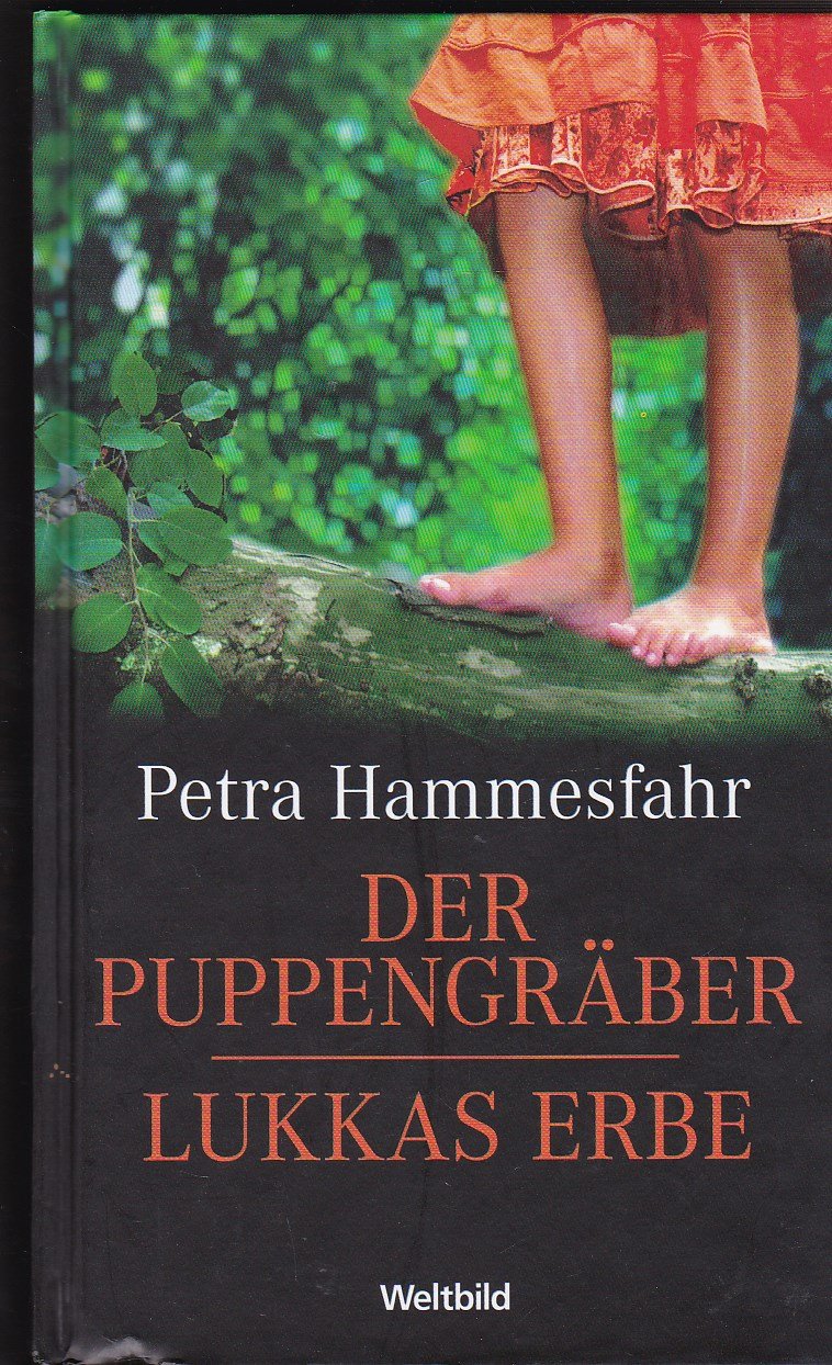 Der Puppengräber/Lukas Erbe (2 Romane in 1 Bd.) Hammesfahr, Petra Books