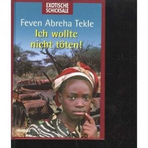 Ich wollte nicht töten -Die dramatische Flucht einer Soldatin durch Afrika Politics & Society