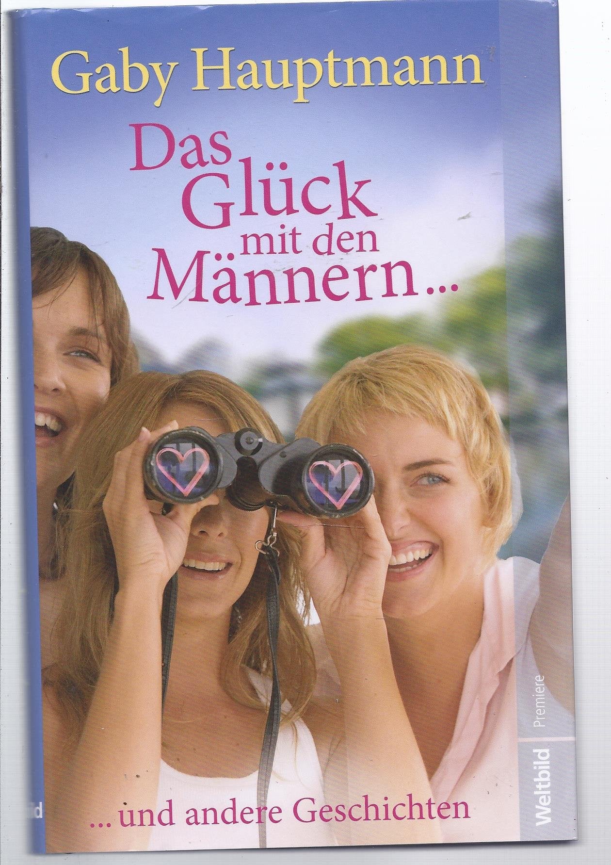 Das Glück mit den Männern und andere Geschichten Books