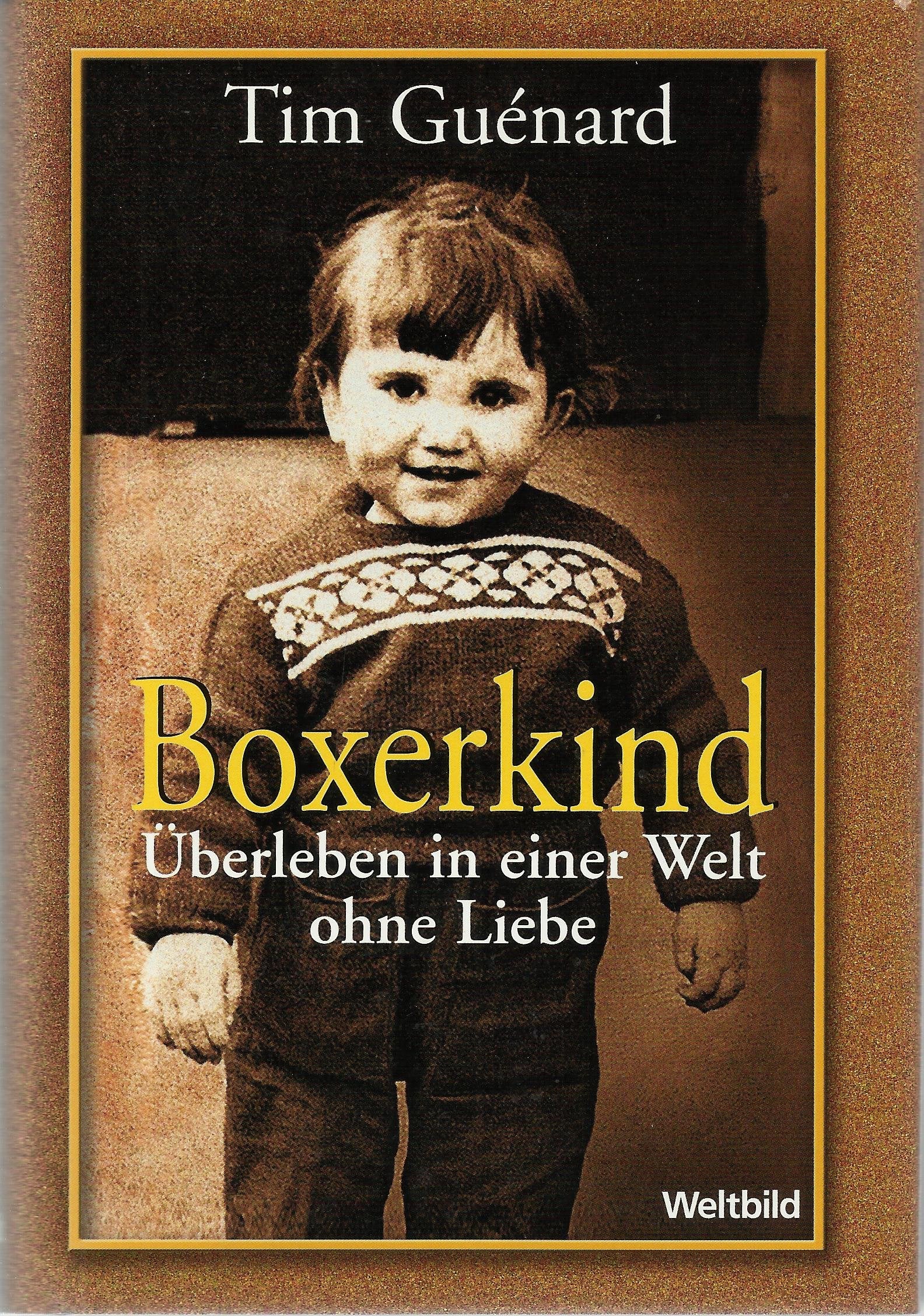 Boxerkind : überleben in einer Welt ohne Liebe. Essays & Short Stories