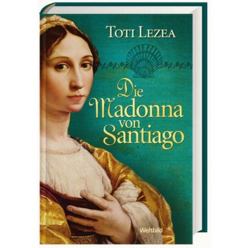 Die Madonna von Santiago : historischer Roman Books