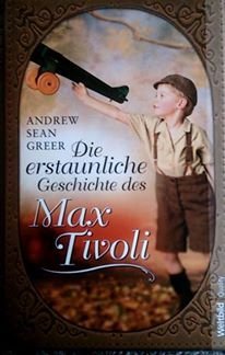 Die erstaunliche Geschichte des Max Tivoli Contemporary literature