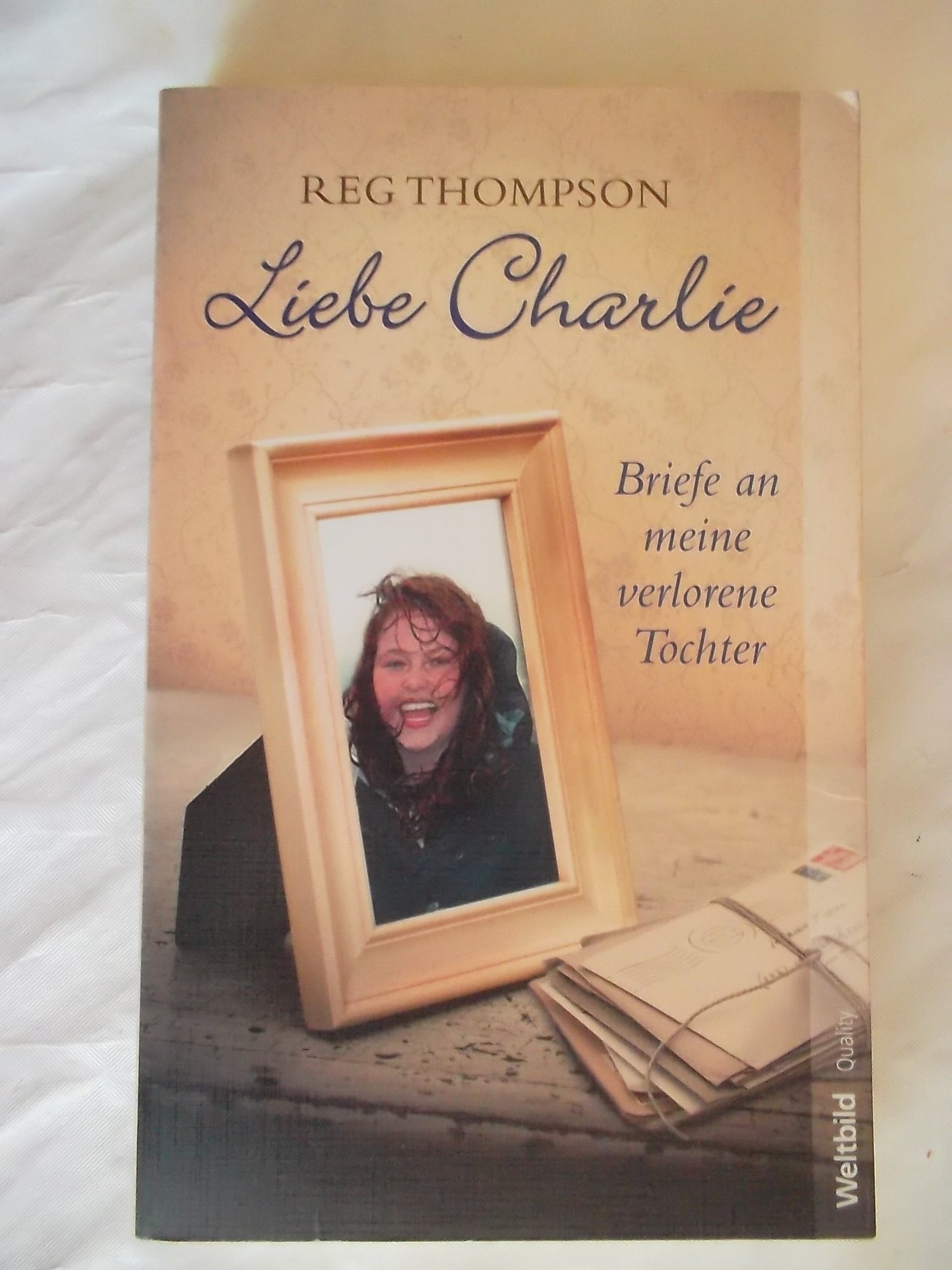 Liebe Charlie : Briefe an meine verlorene Tochter. Books