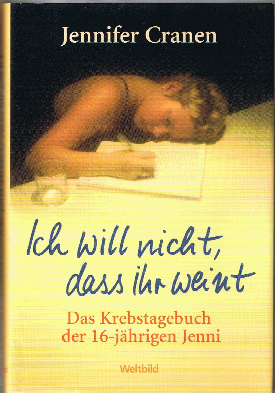 Ich will nicht, dass ihr weint. Das Krebstagebuch der 16-jährigen Jenni. Science