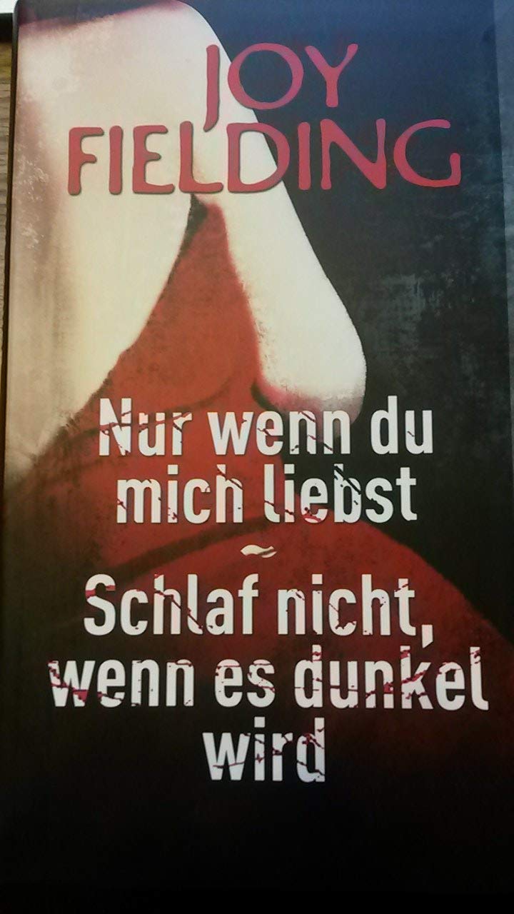 Nur wenn du mich liebst, Schlaf nicht wenn es dunkel wird Books