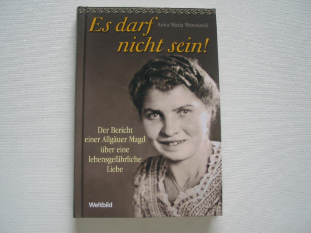 Es darf nicht sein - Der Bericht einer Allgäuer Magd über eine lebensgefährliche Liebe Personalities