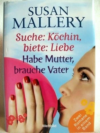 Suche Köchin, biete: Liebe; Habe Mutter, brauche Vater Books