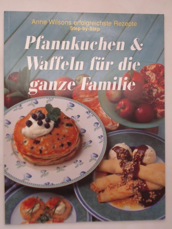 Pfannkuchen und Waffeln für die ganze Familie Books