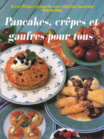 Pancakes, Crepes Et Gaufres Pour Tous Books