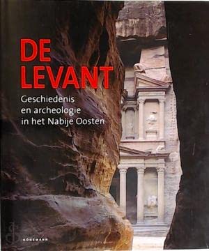De Levant: geschiedenis en archeologie in het Nabije Oosten book