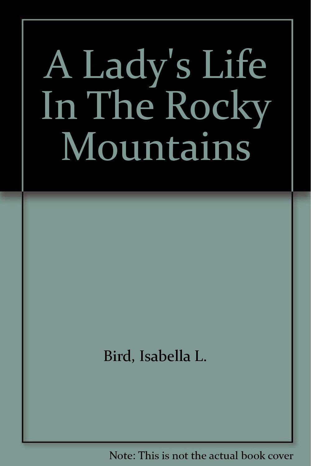 A Lady's Life in the Rocky Mountains book