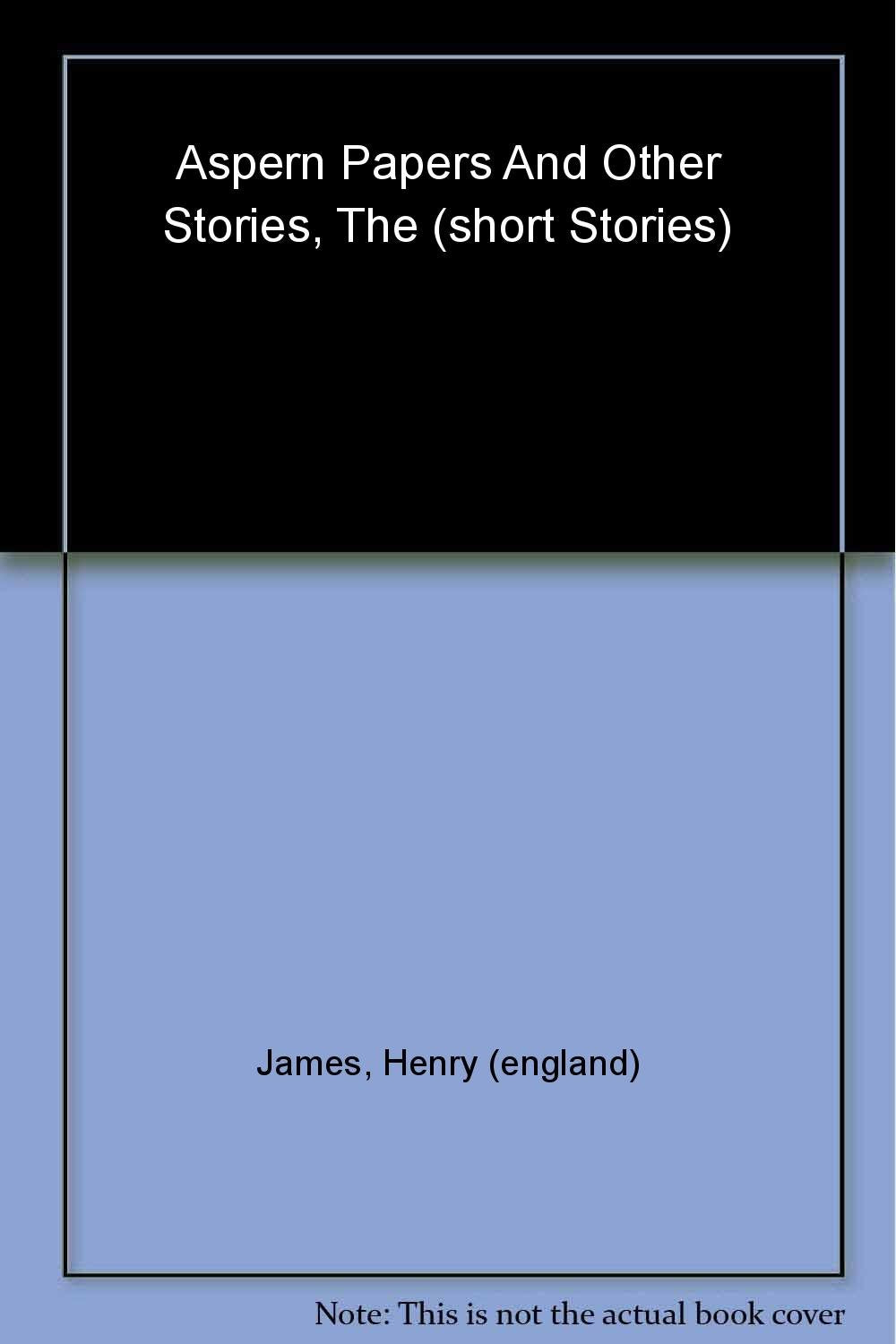 The Aspern Papers Essays & Short Stories