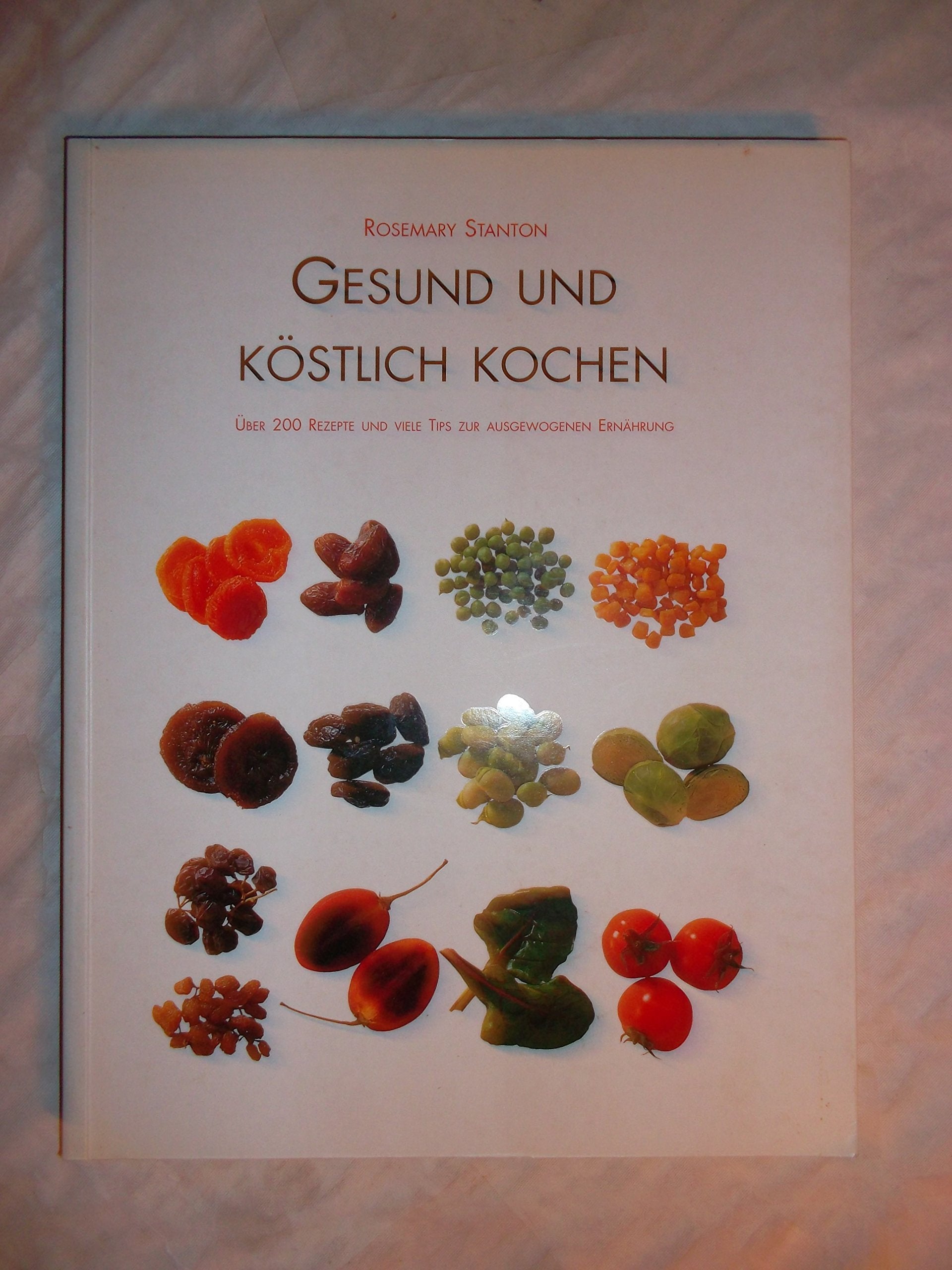 Gesund und köstlich Kochen. Über 200 Rezepte und viele Tips zur ausgewogenen Ernährung Books