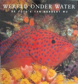 Wereld onder water: de foto's van Norbert Wu book