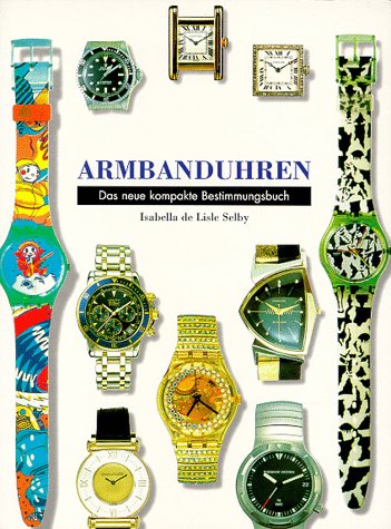 Armbanduhren. Das neue kompakte Bestimmungsbuch Books