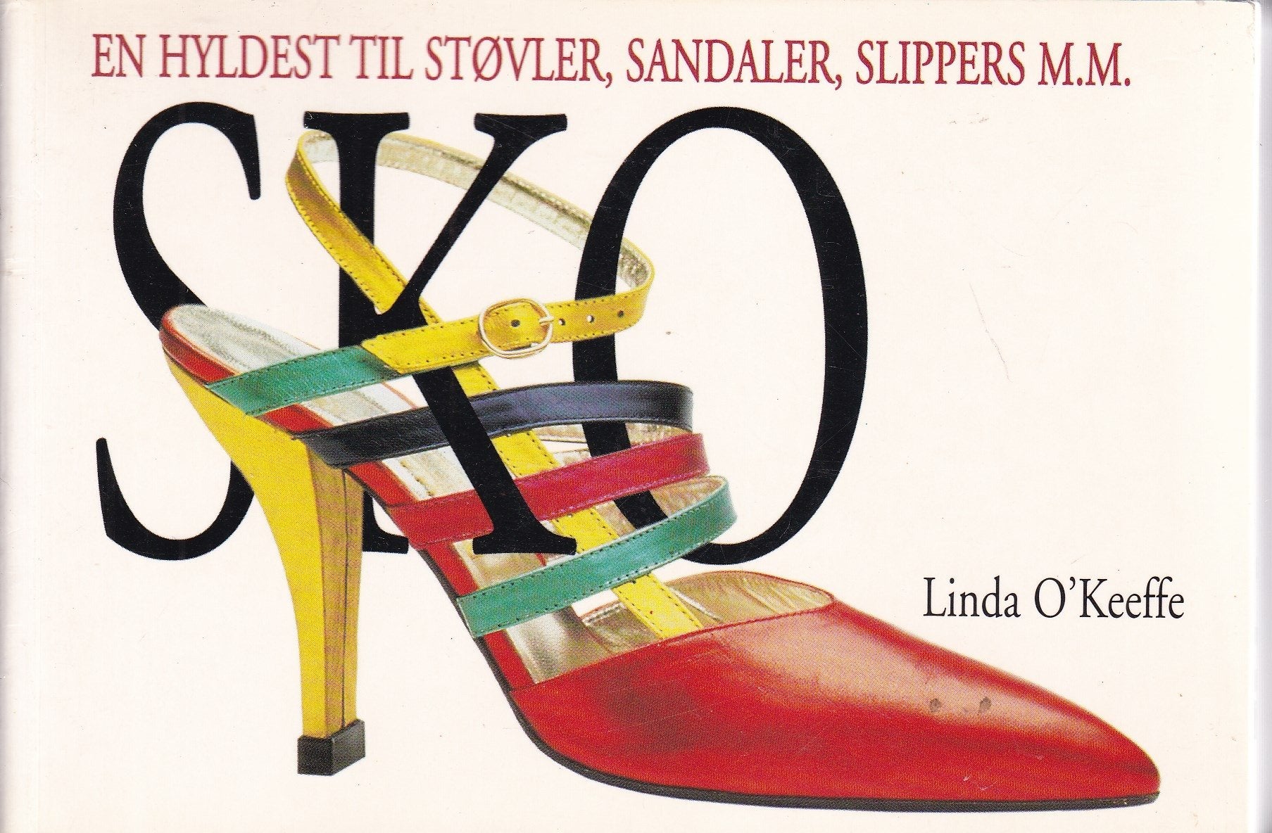 SKO : En Hyldest Til Stovler, Sandaler, Slippers M.M. - Books