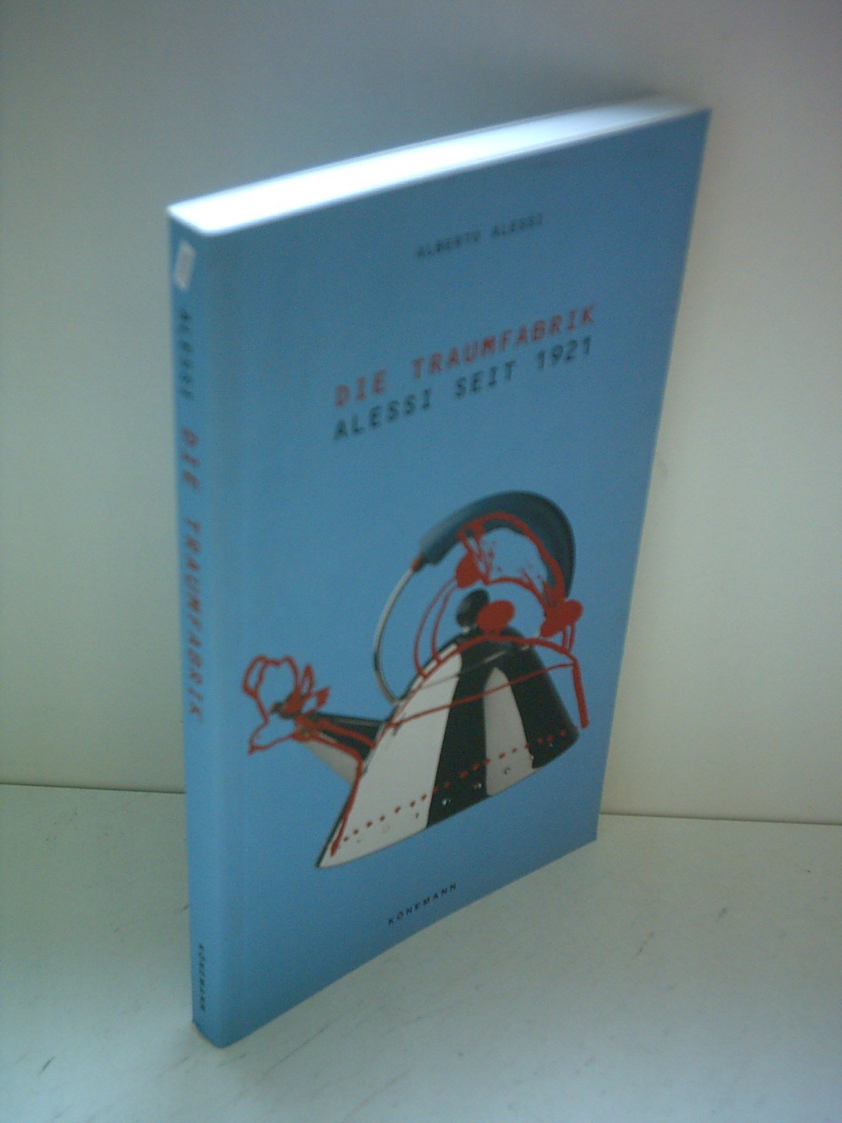 Die Traumfabrik - Alessi seit 1921 Books