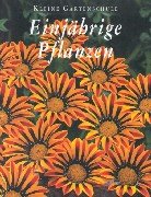 Kleine Gartenschule. Einjährige Pflanzen Leisure, Home & Garden Books