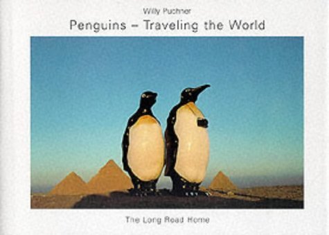 Penguins - Traveling the World: The Long Road Home: Travelling the World Natural Sciences