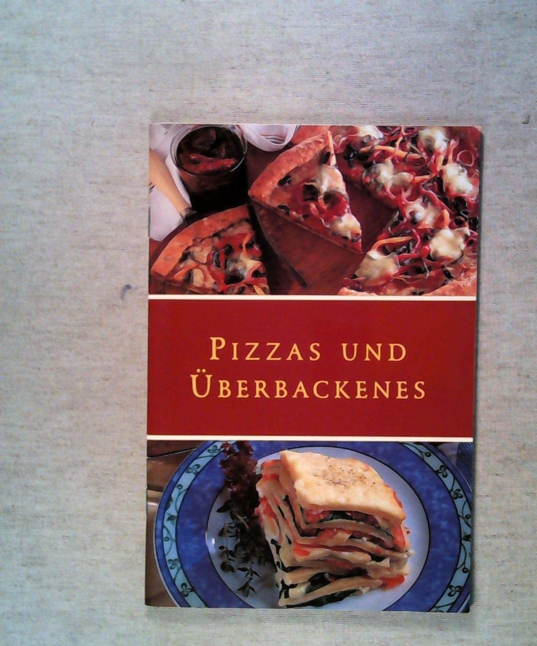 Pizzas und Überbackenes ( ISBN 3829014260 ) Books