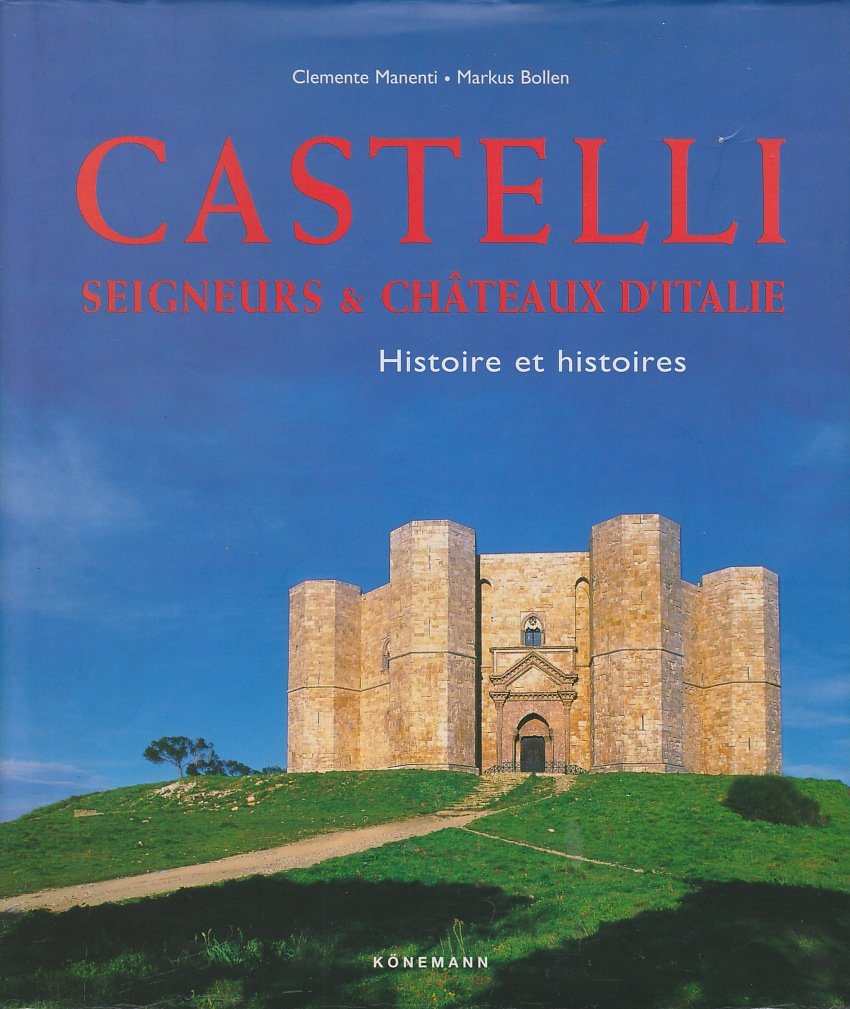 Castelli. Seigneurs Et Chateaux D'Italie, Histoires Et Histoires. Books