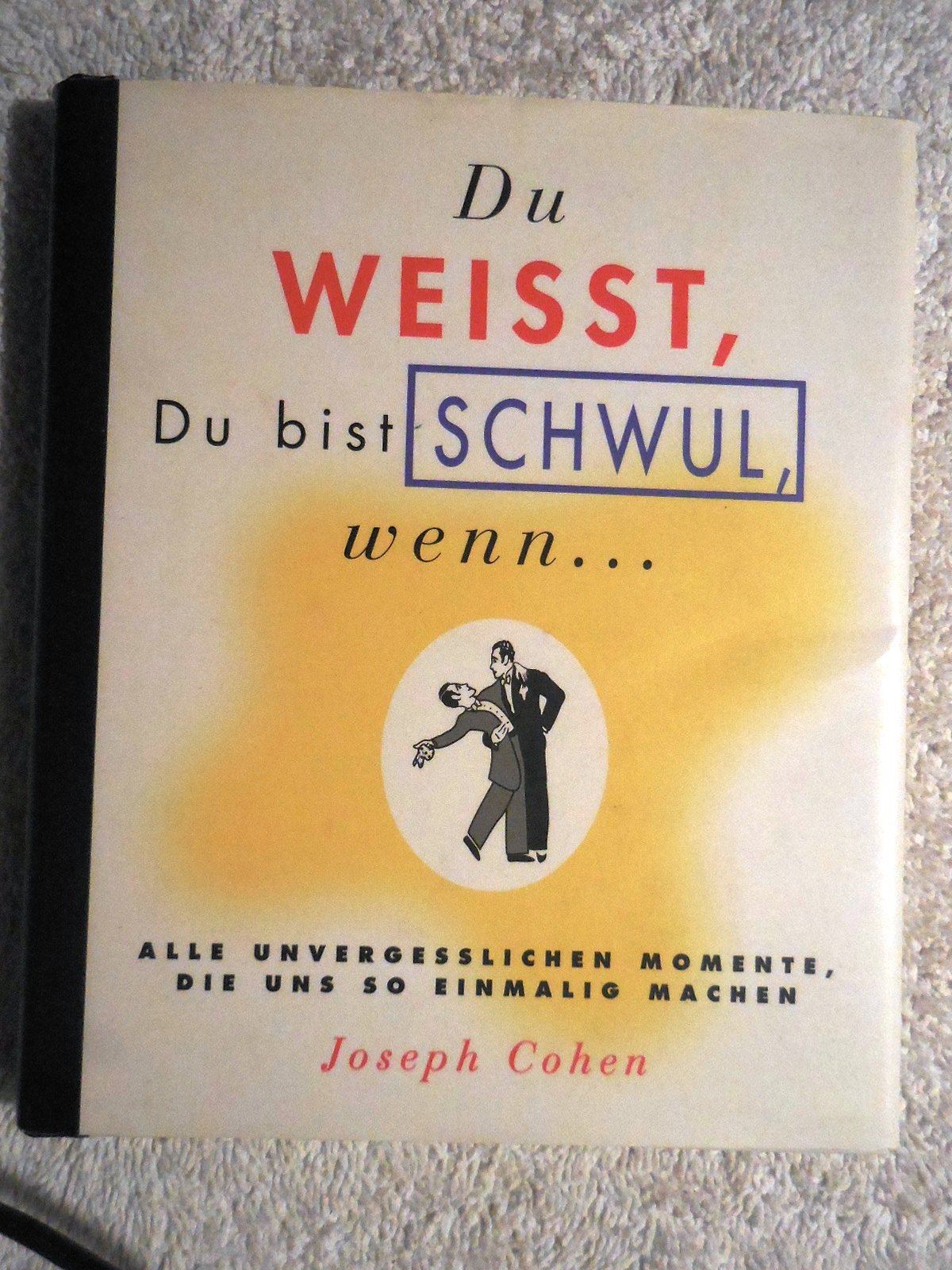 Du weißt, Du bist schwul, wenn... Alle unvergesslichen Momente, die uns so einmalig machen Books