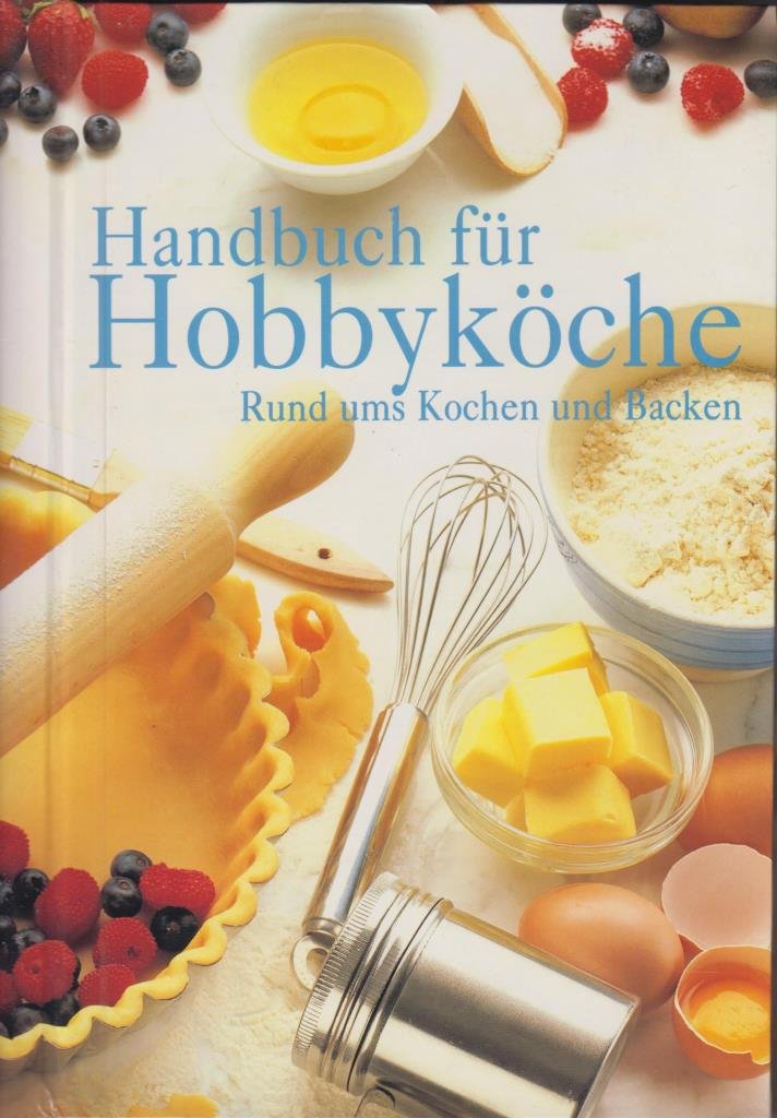 Handbuch für Hobbyköche Leisure, Home & Garden