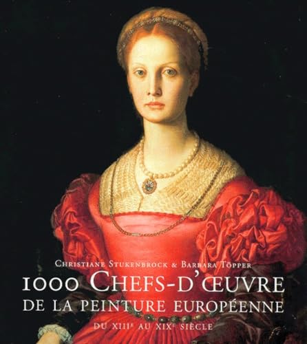 1000 Chefs-D'Oeuvre De La Peinture Europeenne Du Xiiieme Au Xixeme Siecle Books